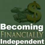 Becoming Financially Independent